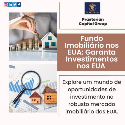 Fundo Imobiliário nos EUA Garanta Investimentos nos EUA com o Praetorian Capital Group jpg