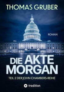 Thomas Gruber   Die Akte Morgan   Tödliche Verschwörung   John Chambers 2 jpg