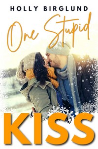 Holly Birglund   One Stupid Kiss jpg