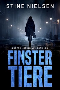 Stine Nielsen   Finstertiere   Lübeck Kriminal Thriller jpg
