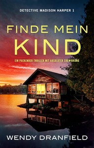 Wendy Dranfield   Finde mein Kind   Detective Madison Harper 1 jpg