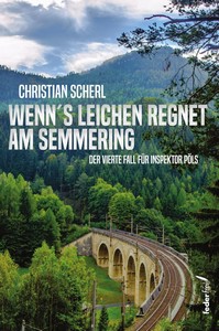 Christian Scherl   Wenn s Leichen regnet am Semmering   Inspektor Heinz Pöls 4 jpg