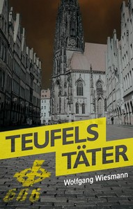 Wolfgang Wiesmann   Teufels Täter   Fey Amber und Hanno Albers  erster Fall jpg