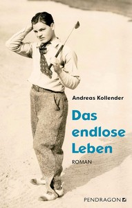 Andreas Kollender   Das endlose Leben jpg