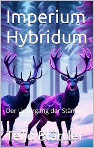 Teijo Blättler   Imperium Hybridum   Der Untergang der Stämme jpg