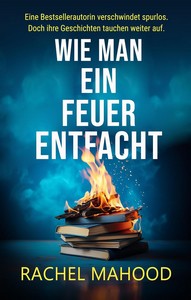 Rachel Mahood   Wie man ein Feuer entfacht jpg