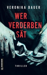 Veronika Bauer   Wer Verderben sät jpg