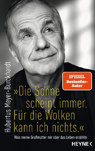 Hubertus Meyer Burckhardt Die Sonne scheint immer F r die Wolken kann ich nichts jpg