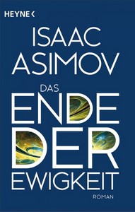 Isaac Asimov   Das Ende der Ewigkeit jpg