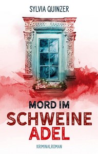 Sylvia Quinzer   Mord im Schweineadel   Süddeutsches Ermittlertrio 2 jpg