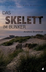 Andrea Bramhall   Das Skelett im Bunker   Ein Fall für Kate Brannon 2 jpg