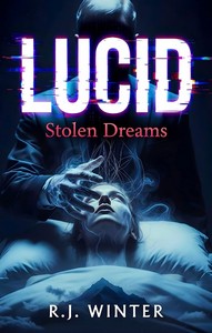 R  J  Winter   LUCID   Stolen Dreams jpg