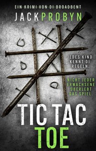 Jack Probyn   Tic Tac Toe   Kriminalinspektorin Stephanie Broadbent 4 jpg