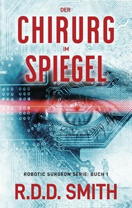 R D D  Smith   Der Chirurg im Spiegel   Robotic Surgeon 1 jpg