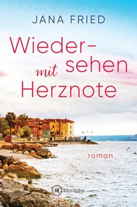 Jana Fried   Wiedersehen mit Herznote   Gardasee Glück 2 jpg