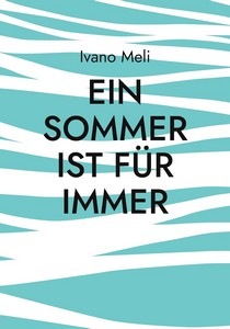 Ivano Meli   Ein Sommer ist für immer jpg