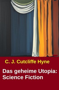 C  J  Cutcliffe Hyne   Das geheime Utopia jpg