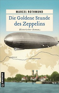 Marcel Rothmund   Die Goldene Stunde des Zeppelins jpg