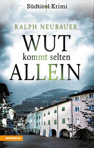 Ralpf Neubauer   Wut kommt selten allein   Südtirolkrimi 7 jpg