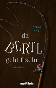 Florian Bock   Da Bertl geht fischn jpg