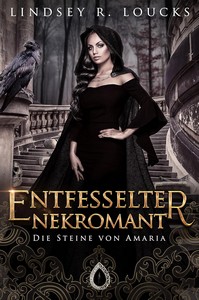 Lindsey R  Loucks   Entfesselter Nekromant   Die Steine von Amaria 2 jpg