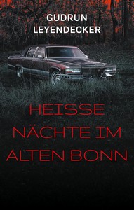 Gudrun Leyendecker   Heiße Nächte im alten Bonn jpg