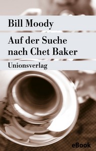 Bill Moody   Auf der Suche nach Chet Baker jpg