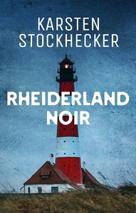 Karsten Stockhecker   Rheiderland Noir   Ein Fall für Akira Janssen und Tamme Bruns jpg