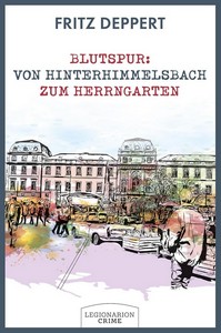 Fritz Deppert   Blutspur   Von Hinterhimmelsbach zum Herrngarten   Philipp Buttmeis erster Fall jpg