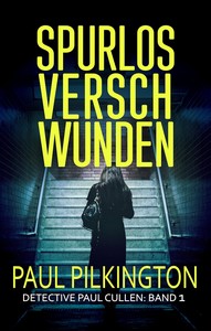 Paul Pilkington   Spurlos Verschwunden   Detective Paul Cullen 1 jpg