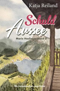 Katja Reiland   Schuld Aussee   Marie Haslinger 3 jpg