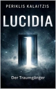 Periklis Kalaitzis   Lucidia   Der Traumgänger jpg