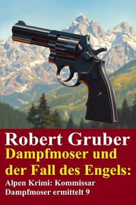 Robert Gruber   Dampfmoser und der Fall des Engels   Kommissar Dampfmoser ermittelt 9 jpg
