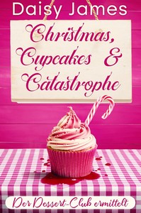 Daisy James   Christmas  Cupcakes   Catastrophe   Der Dessert Club ermittelt 3 jpg