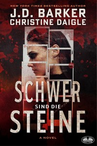 J D  Barker  Christine Daigle   Schwer sind die Steine jpg
