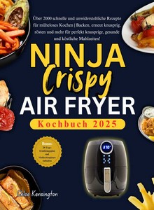 Chloe Kensington   Ninja Crispy Air Fryer Kochbuch 2025 jpg