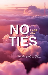 Lara Jay   No Ties   Freiheit ohne Plan   Summer Breeze 1 jpg