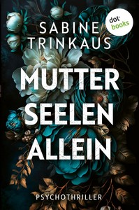 Sabine Trinkaus   Mutterseelenallein jpg