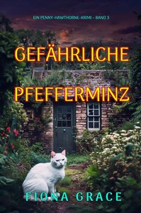 Fiona Grace   Gefährliche Pfefferminz   Ein Penny Hawthorne Krimi   Band 3 jpg