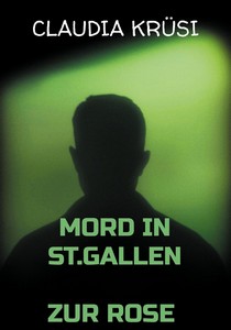Claudia Krüsi   Mord in St Gallen   Zur Rose jpg