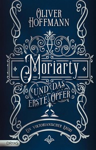 Oliver Hoffmann   Moriarty und das erste Opfer   Ein viktorianischer Krimi jpg
