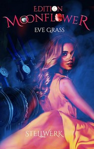 Eve Grass   Stellwerk   Edition Moonflower 3 jpg