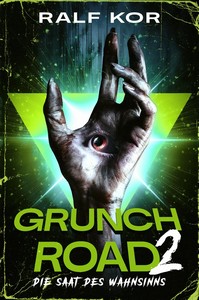 Ralf Kor   Grunch Road 2   Die Saat des Wahnsinns jpg