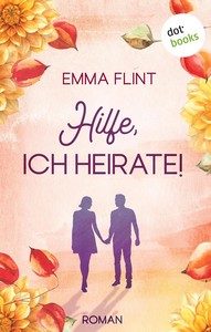 Emma Flint   Hilfe  ich heirate  jpg