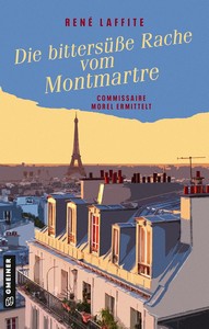 René Laffite   Die bittersüße Rache vom Montmartre   Commissaire Morel ermittelt 4 jpg