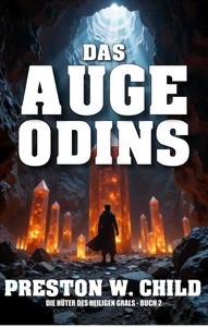 Preston William Child   Das Auge Odins   Hüter des Heiligen Grals 2 jpg