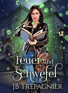 JB Trepagnier   Feuer und Schwefel   Fortuna Akademie 1 jpg