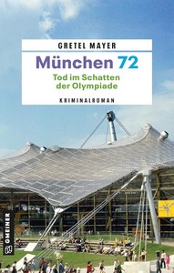 Gretel Mayer   München 72   Tod im Schatten der Olympiade   Kriminalbeamte Korbinian Hilpert und Siegfried Breitner 3 jpg