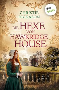 Christie Dickason   Die Hexe von Hawkridge House   Hawkridge House 2 jpg