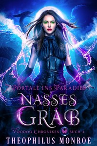 Theophilus Monroe   Nasses Grab   Voodoo Chroniken 4 jpg